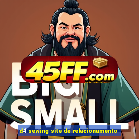 d4 sewing site de relacionamento